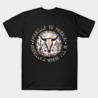 Amarillo By Mornin' Amarillo's Where I'll Be Leopard Desert Skull-Bull T-Shirt